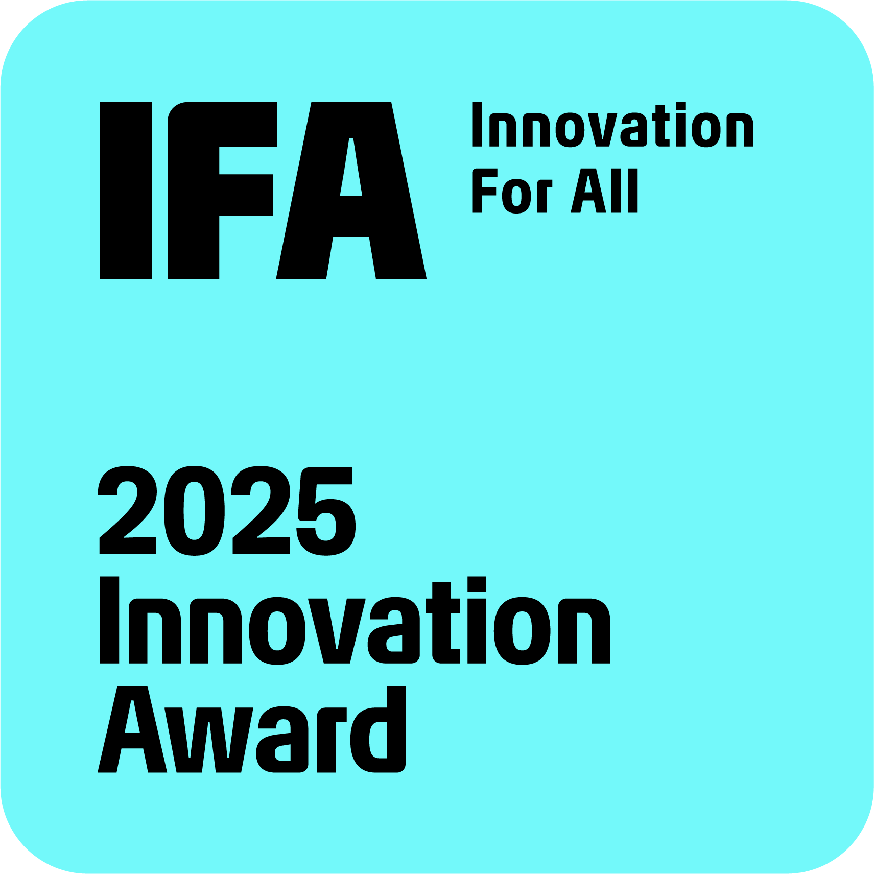 IFA Innovation Awards 2025 IFA Innovation For All IFA Innovation Awards 2025 IFA Innovation For All