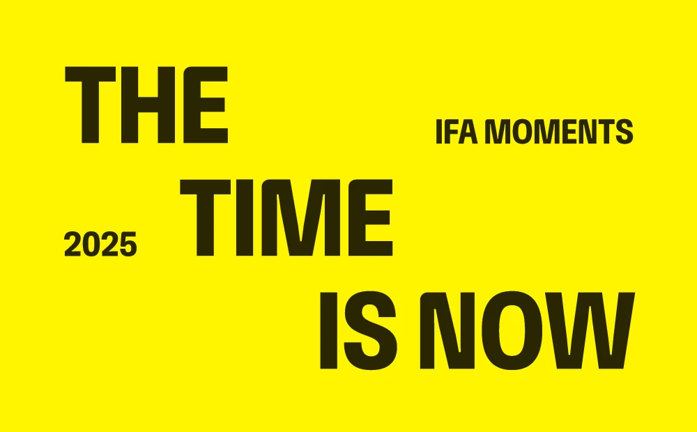 The Time is Now: Disover the IFA Moments
